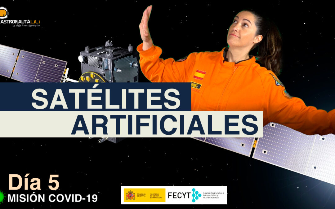 Misión COVID_19. DÍA 5: Satélites artificiales