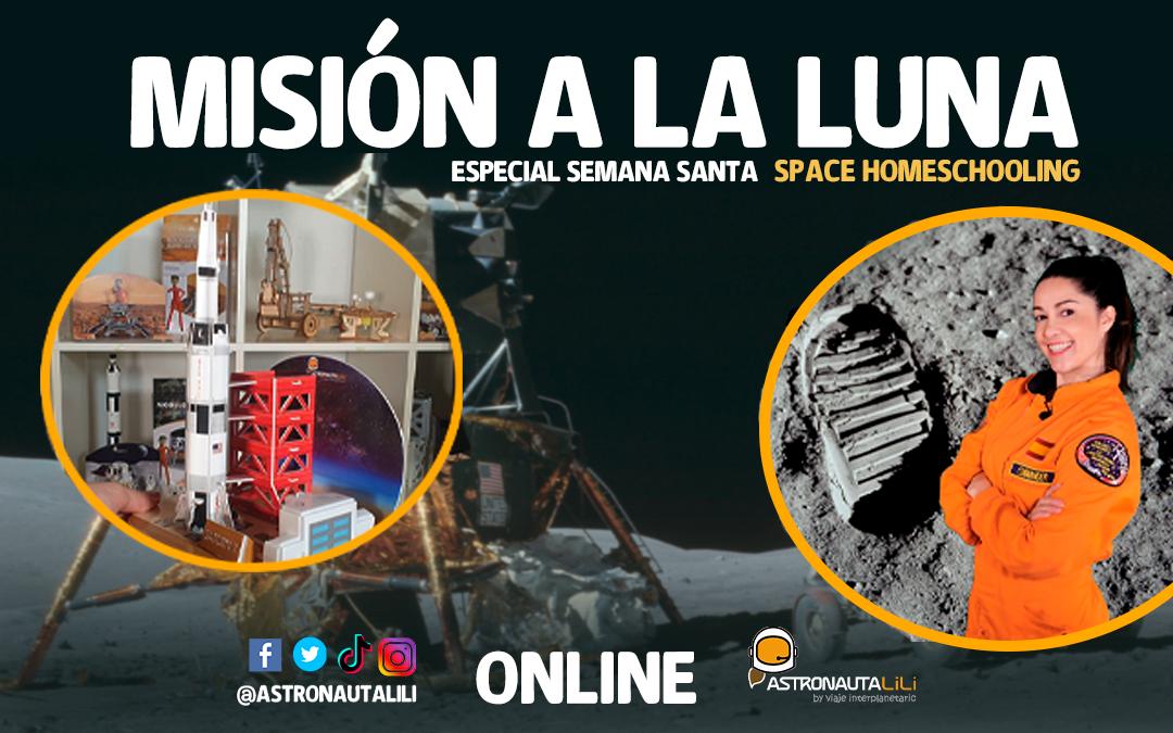 Space HomeSchooling: Misión a la Luna Escuela espacial: 29, 20 y 31 de marzo 2021