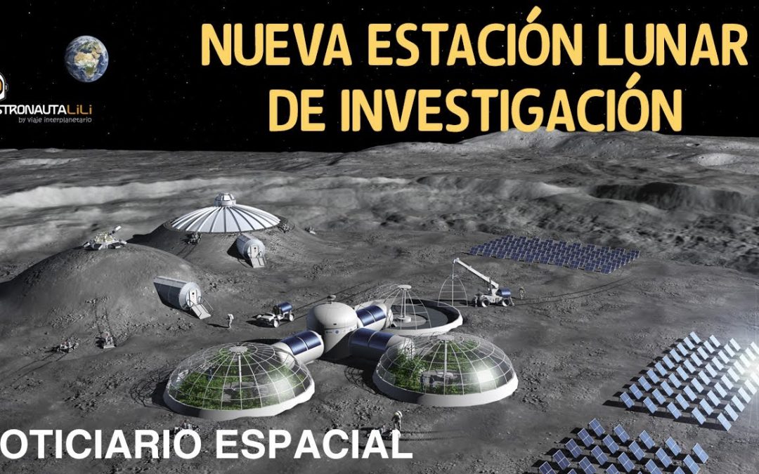 Estación Lunar Internacional | Lanzamiento Starliner | ISS actualizada | Noticiario Espacial