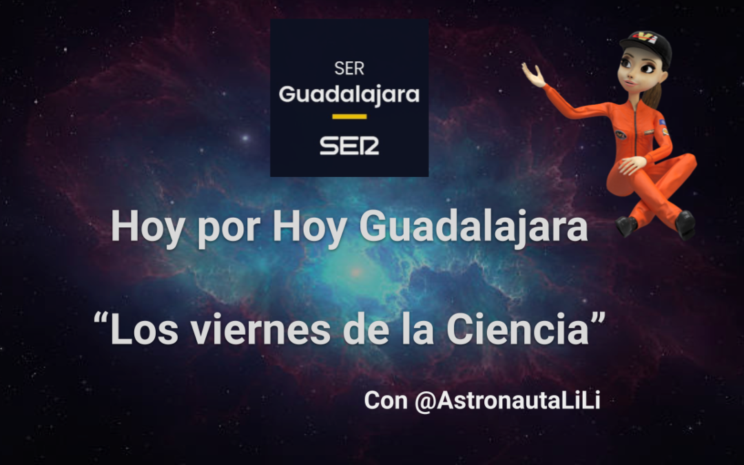 Colaboración de radio con Cadena Ser Guadalajara – Los Viernes de la Ciencia